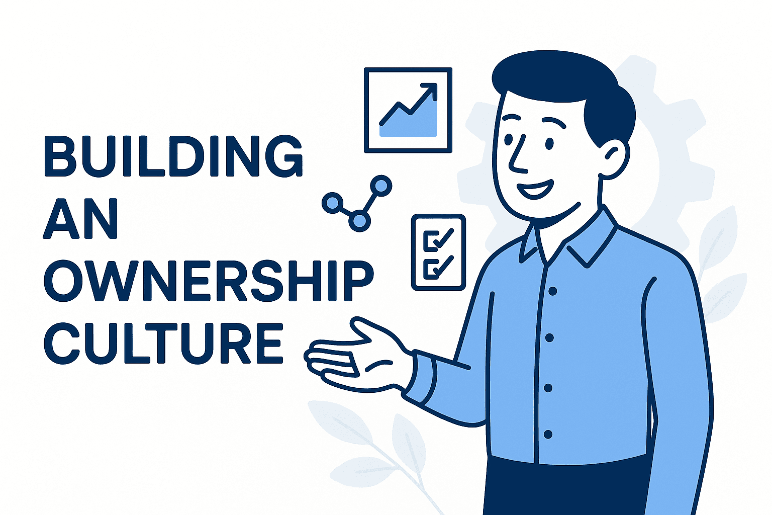 Building an Ownership Culture in Your SaaS Company