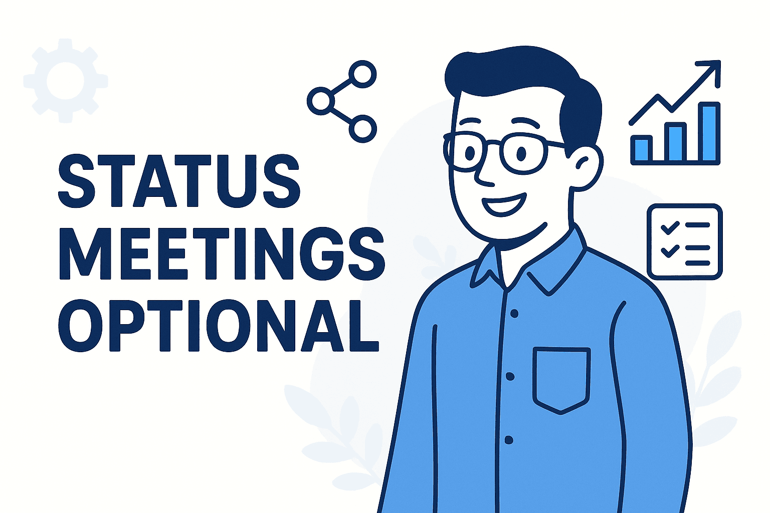 Status Meetings Optional